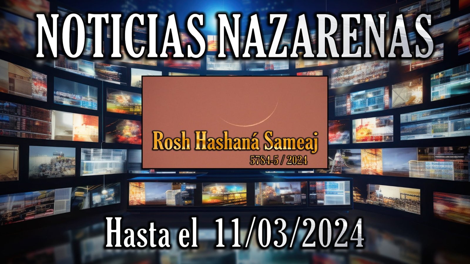 11 de Marzo del 2024 ¡Declaración de Rosh HaShaná! Israel Nazareno